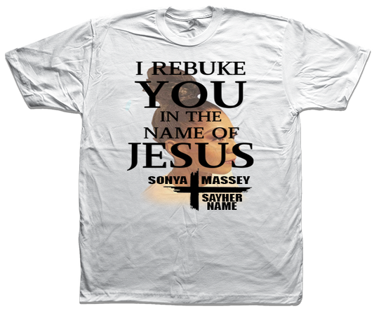 I Rebuke You T Shirt